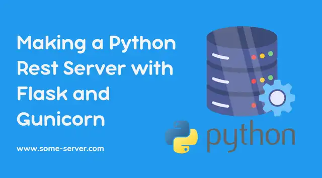 Making a Python Rest Server with Flask and Gunicorn