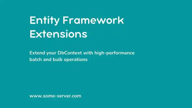 Tips using Entity Framework Extensions
